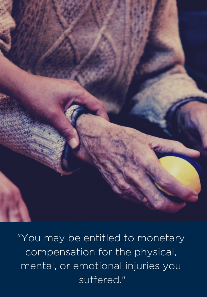 The image shows an image of an older, weathered person in a light brown sweater holding a ball, perhaps one used for physical therapy, in their right hand. Meanwhile, a younger, tanned hand holds the older person's right wrist. The caption below reads: "You may be entitled to monetary compensation for the physical, mental, or emotional injuries you suffered."