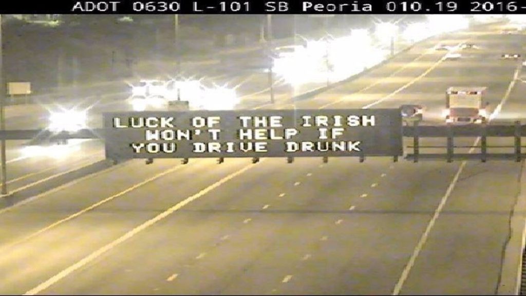 ADOT freeway sign that says, "Luck of the Irish won't help if you drive drunk"